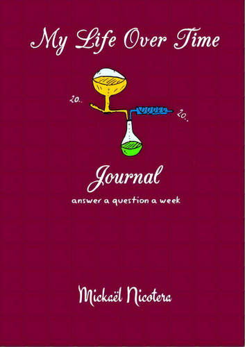My Life Over Time - Journal, De Nicotera, Mickaël. Editorial Lulu Pr, Tapa Blanda En Inglés