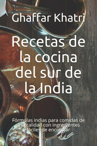 Libro: Recetas De La Cocina Del Sur De La India: Fórmulas In