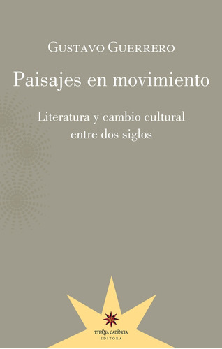 Paisajes En Movimiento - Guerrero - Ed. Eterna Cadencia