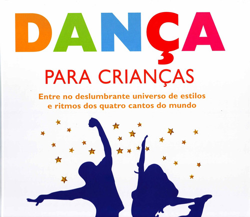 Dança para crianças, de Mack, Lorrie. Editora Distribuidora Polivalente Books Ltda, capa dura em português, 2013