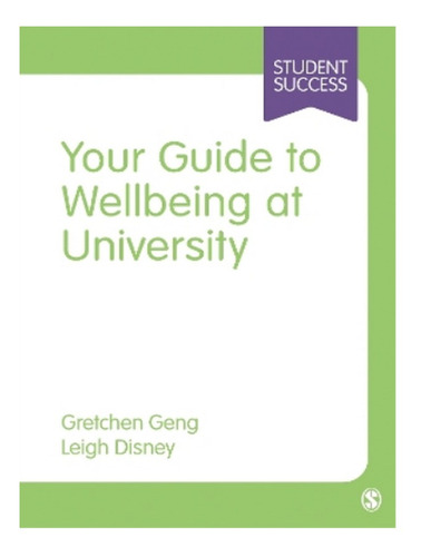 Your Guide To Wellbeing At University - Leigh Disney, . Eb10