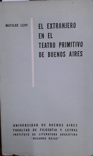 2619. El Extranjero En El Teatro Primitivo De Buenos Aires