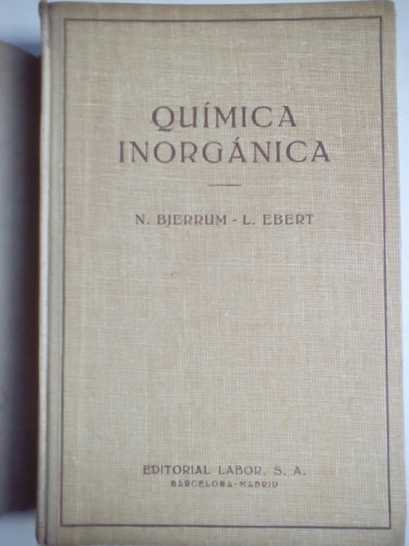 Química Inorgánica De Bjerrum Y Ebert (1945)