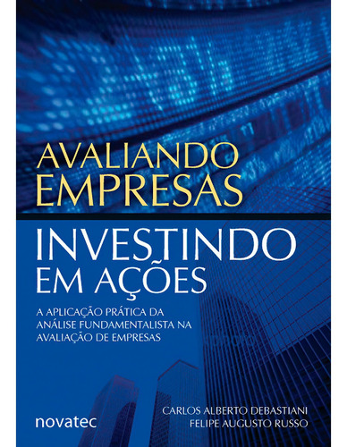 Avaliando Empresas, Investindo Em Ações: A Aplicação Prática