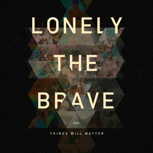 Lonely The Brave - Things Will Matter (cd Importdo)