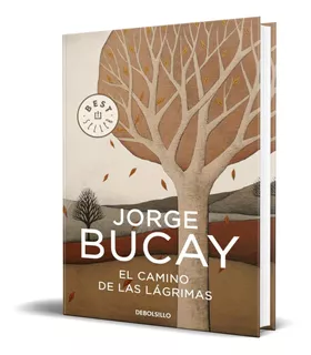 Libro El Camino De Las Lágrimas - Jorge Bucay [ Original ]