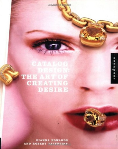 Catalog Design: The Art Of Creating Desire - Edwards