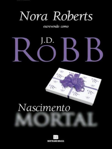 Nascimento Mortal (vol. 23) - Vol. 23, De Roberts, Nora. Editora Bertrand Brasil, Capa Mole, Edição 2ª Edição - 2015 Em Português