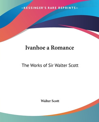 Libro Ivanhoe A Romance: The Works Of Sir Walter Scott - ...