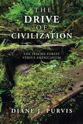 Libro The Drive Of Civilization : The Stikine Forest Vers...