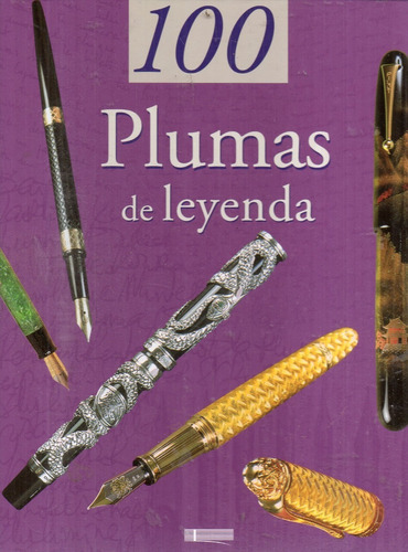 Chabeur Valax  100 Plumas De Leyenda  Muy Bello Libro 