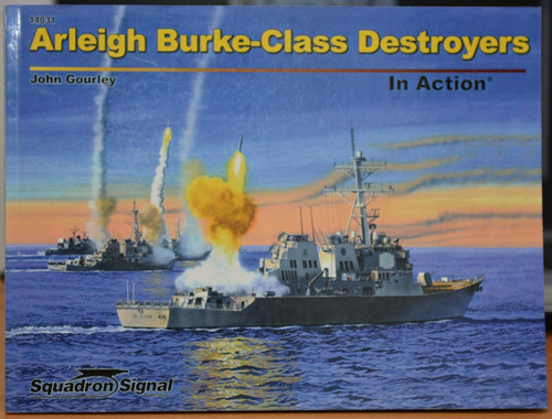 Arleigh Burke-class Destroyers. In Action. Squadron Signal.
