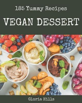 Libro 185 Yummy Vegan Dessert Recipes : Home Cooking Made...