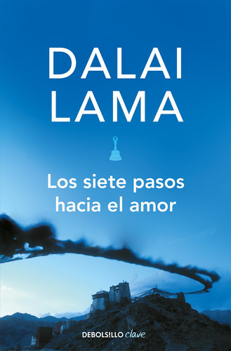 Los Siete Pasos Hacia El Amor, De Dalai Lama. Editorial Debolsillo En Español