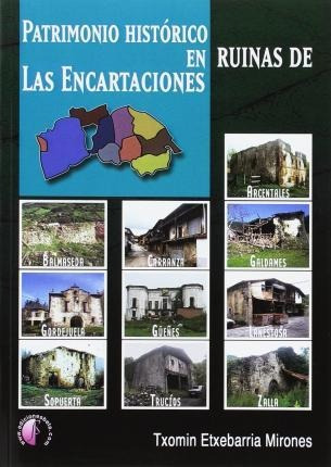 Patrimonio Histórico En Ruinas De Las Encartaciones - Etxeba