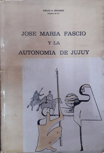 6678 José María Fascio Y La Autonomía De Jujuy- Bidondo, Cne