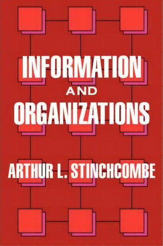 Information And Organizations, De Arthur L. Stinchcombe. Editorial University California Press, Tapa Blanda En Inglés