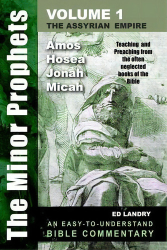 The Minor Prophets - Volume One : Teaching And Preaching From The Often Neglected Books Of The Bible, De Ed Landry. Editorial Uplifting Christian Books, Tapa Blanda En Inglés