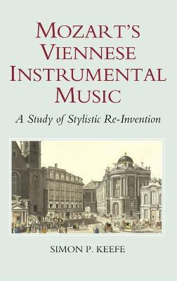 Libro Mozart's Viennese Instrumental Music - Simon P. Keefe