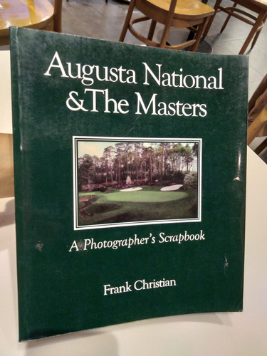 Augusta National & The Masters. A Photographer's Scrapbook (Usado)