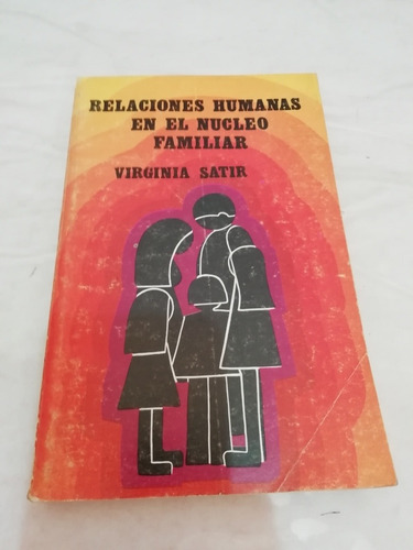 Virginia Satir Relaciones Humanas En El Núcleo Familiar Pax