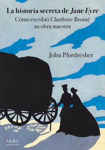 La Historia Secreta De Jane Eyre, De Pfordresher, John. Alba Editorial, Tapa Blanda En Español