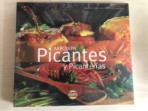 Libro Cocina Arequipeña: Arequipa Picantes Y Picanterías