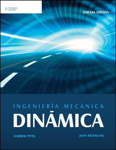 Ingeniería Mecánica: Dinámica Pytel Kiusalaas Cengage 