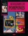 Manualidades Con Pompones (coleccion Secretos) - Martinez M