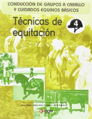 Tecnicas De Equitacion : Conduccion De Grupos A Caballo Y Cu