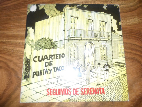 Cuarteto De Punta Y Taco - Seguimos De Serenata * Vinilo