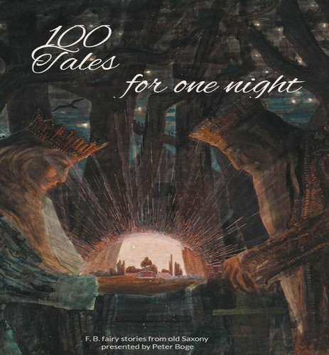 100 Tales For One Night: F.b. Fairy Stories From Old Saxony, De Peter Boge. Editorial Books On Demand, Tapa Blanda En Inglés
