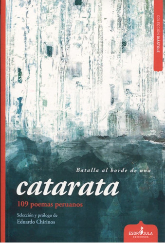 Libro: Batalla Al Borde De Una Catarata: 109 Poemas Peruanos