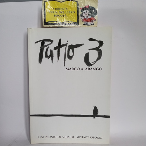 Patio 3 - Marco Arango - Testimonio De Vida De G Osorio 