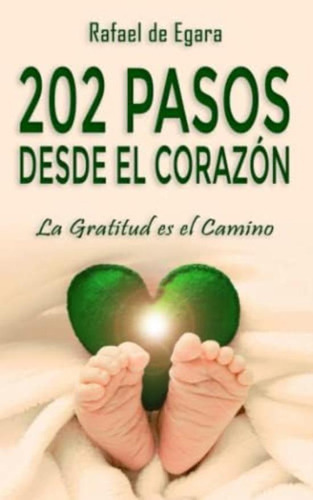Libro: 202 Pasos Desde El Corazón: La Gratitud Es El Camino