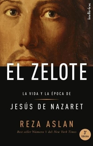 El Zelote - La Vida Y Epoca De Jesus De Nazaret - Reza Aslan