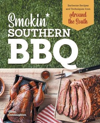 Libro Smokin' Southern Bbq : Barbecue Recipes And Techniq...