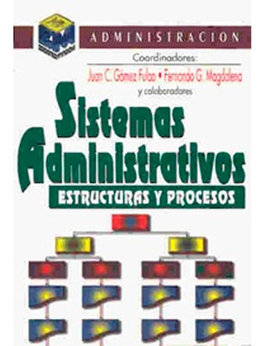 Sistemas Administrativos Estructuras Y Procesos Gomez