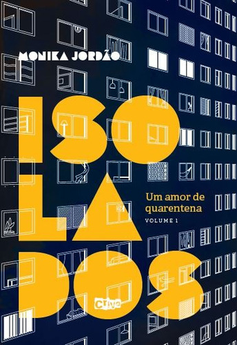 Isolados, um amor de quarentena - volume i, de Jordão, Monika. Editora Crivo Editorial Ltda, capa mole em português, 2021