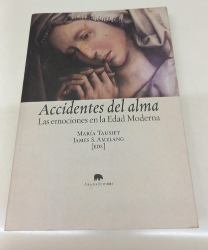 Accidentes Del Alma * Tausiet (eds. ) * Edad Moderna