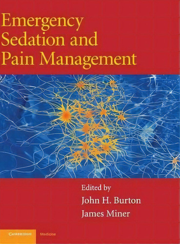 Emergency Sedation And Pain Management, De John H. Burton. Editorial Cambridge University Press, Tapa Dura En Inglés