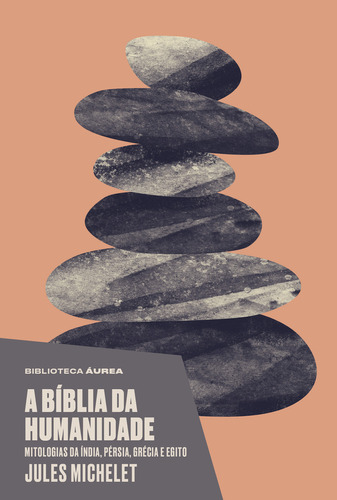 A Bíblia da Humanidade (Biblioteca Áurea), de Michelet. Editora Nova Fronteira em português