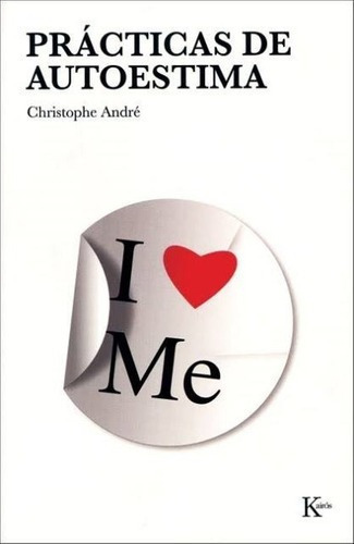 Practicas De Autoestima - Christophe Andre, De Christophe Andre. Editorial Kairós En Español