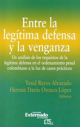 comprar Livro -  Entre La Legítima Defensa Y La Venganza. Un Análisis De Los Requisitos De La Legítima Defensa En El Ordenamiento Penal Colombiano