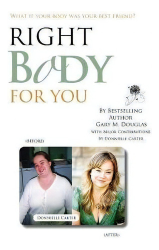 Right Body For You, De Gary M Douglas. Editorial Access Consciousness Publishing, Tapa Blanda En Inglés