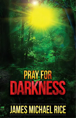 Pray For Darkness, De Rice, James Michael. Editorial Createspace, Tapa Blanda En Inglés