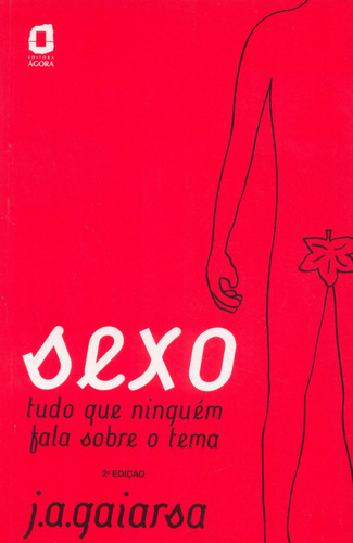 Sexo: tudo que ninguém fala sobre o tema, de Gaiarsa, José Ângelo. Editora Summus Editorial Ltda., capa mole em português, 2005