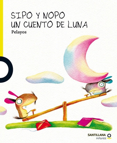 Sipo Y Nopo Un Cuento De Luna / Pelayos