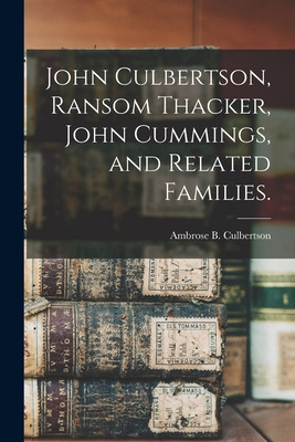 Libro John Culbertson, Ransom Thacker, John Cummings, And...