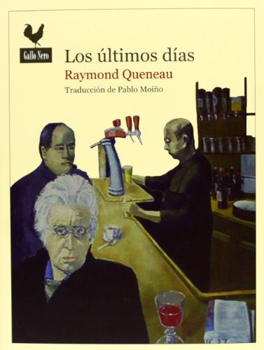 Los Últimos Días, De Raymond Queneau., Vol. 0. Editorial Gallo Nero, Tapa Blanda En Español, 2013